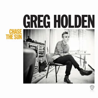 Chase The Sun by Greg Holden