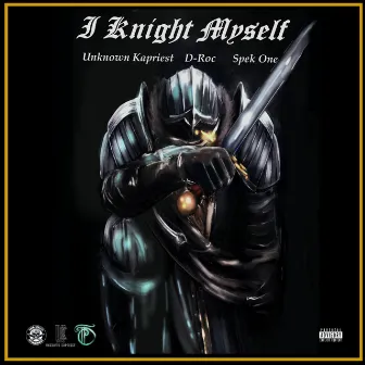 I Knight Myself by D-Roc