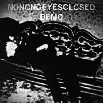 NONONOEYESCLOSED DEMO by YIISHAI_HYNDRXX