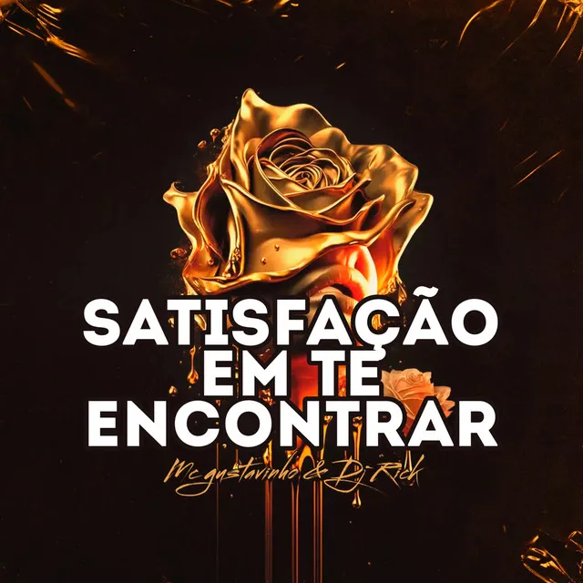 Satisfação em Te Encontrar