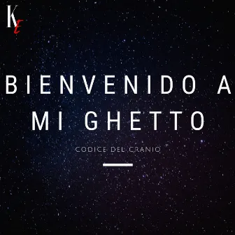 Bienvenido A Mi Ghetto by Codice del Cranio