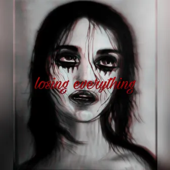 losing everything by AngelBoyGage