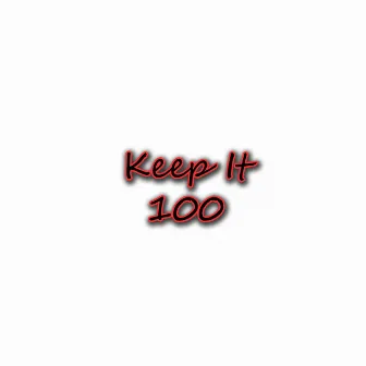 Keep It 100 by TLN