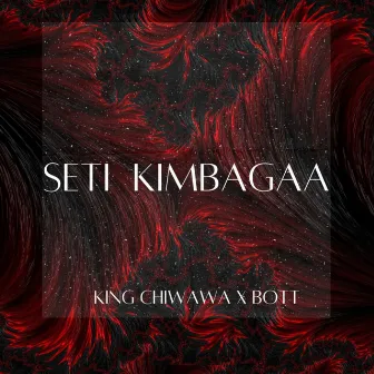 Seti Kimbagaa (Afro) by King Chiwawa