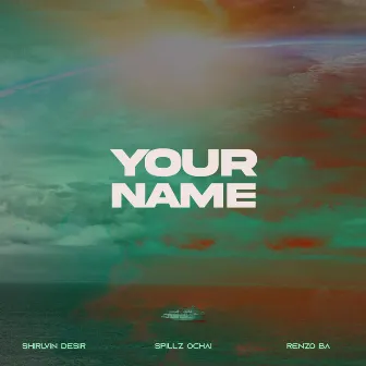 Your Name by Spillz Ochai