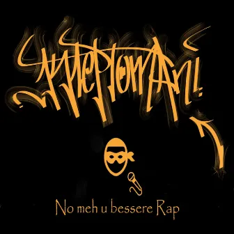 No meh u bessere Rap by Kleptomani