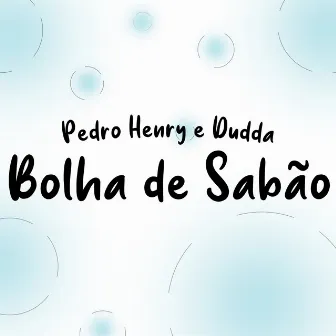 Bolha de Sabão by Dudda