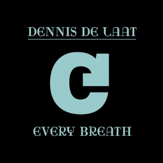 Every Breath by Dennis De Laat