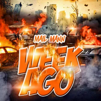 Week Ago by Mail Mann