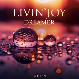 Dreamer (Re-Recorded) [Sped Up] by Livin' Joy