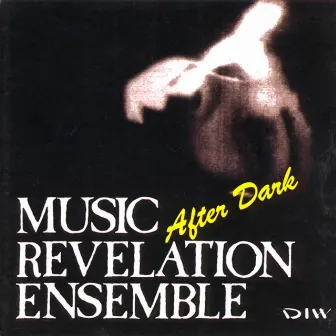 AFTER DARK by MUSIC REVELATION ENSEMBLE