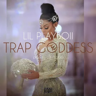 Trap Goddess by P L A Y B O I I