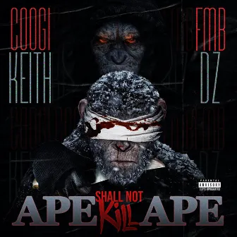 Ape Shall Not Kill Ape by Coogi Keith