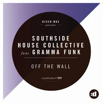 Off The Wall (feat. Gramma Funk) by Southside House Collective