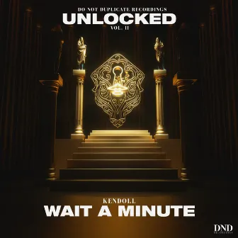 Wait A Minute by Kendoll