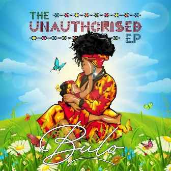 The Unauthorised EP by Bulo