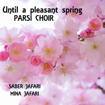 Until A Pleasant Spring by Saber Jafari