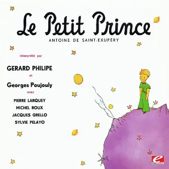 Le Petit Prince (The Little Prince) by Antoine Saint-Exupery (Remastered) by Antoine Saint-Exupery