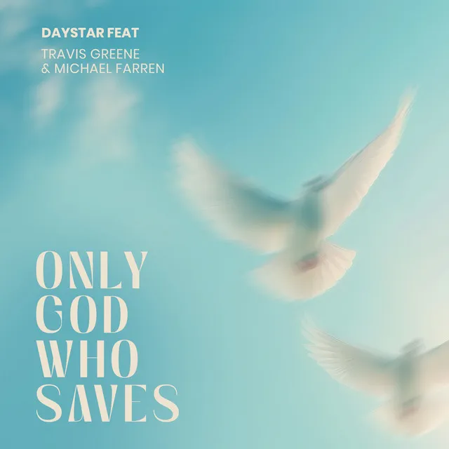 Only God Who Saves