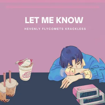 Let Me Know by Flycomets