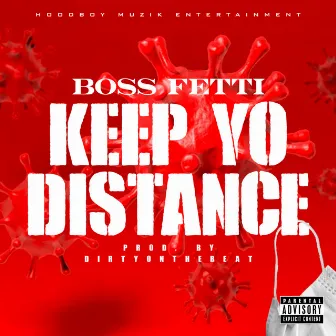 Keep Yo Distance by Boss Fetti