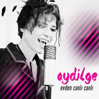 Evden Canlı Canlı by Aydilge