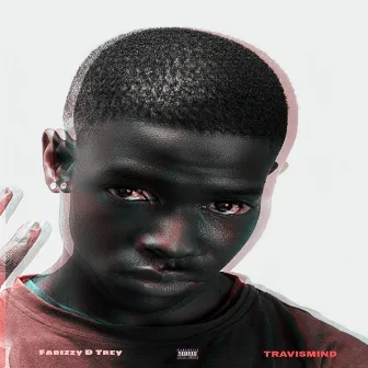 Travismind by Fabizzy D Trey