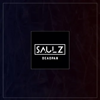 Deadpan by Saulz