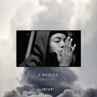 2 Bodies by Nazzy the Mic