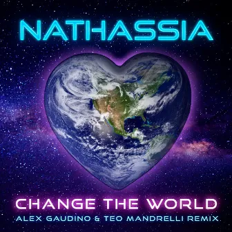 Change the World (Alex Gaudino & Teo Mandrelli Remix) by Nathassia