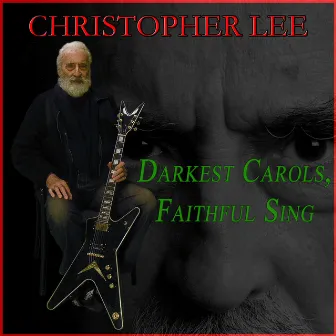 Darkest Carols, Faithful Sing by Christopher Lee