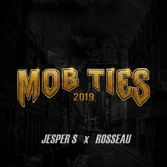 Mob Ties 2019 by Rosseau