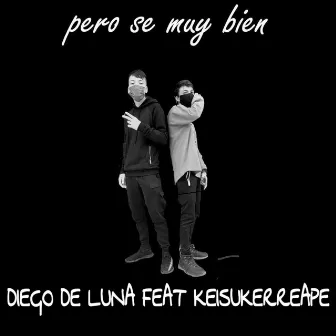 Pero Se Muy Bien by DIEGO DE LUNA