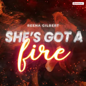 She's Got a Fire by Reena Gilbert