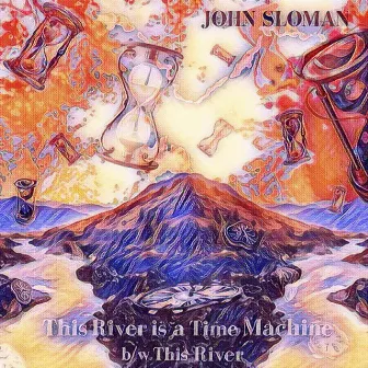 This River Is A Time Machine b/w This River (Instrumental) by John Sloman