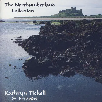 Northumberland Collection by Kathryn Tickell