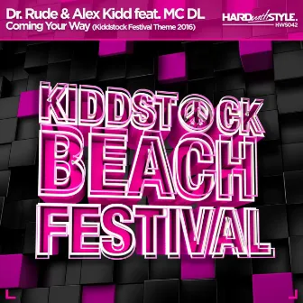 Coming Your Way (Kiddstock Festival Theme 2016) by Alex Kidd