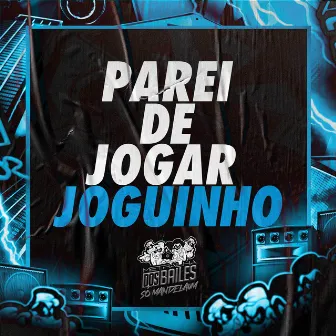 Parei de Jogar Joguinho by MC MT