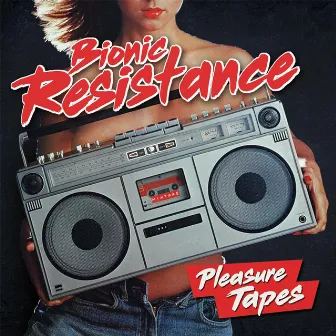 Pleasure Tapes by Bionic Resistance