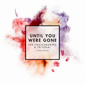 Until You Were Gone by Tritonal