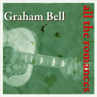 All the Romances by Graham Bell