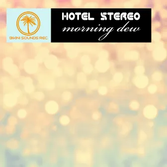 Morning Dew by Hotel Stereo