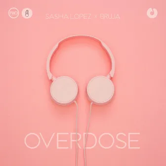 Overdose by BRUJA