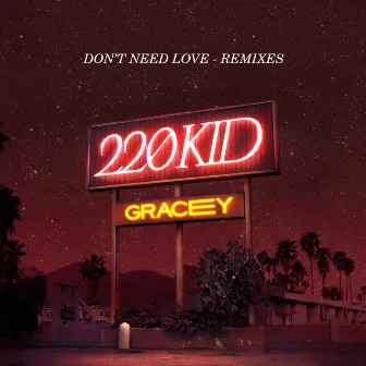 Don't Need Love (Remixes) by GRACEY