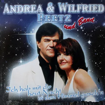 Ich hab mit dir heut Nacht in den Himmel gesehn by Andrea & Wilfried Peetz