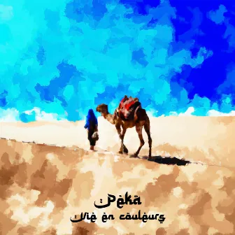 Vie en couleurs by PEKA