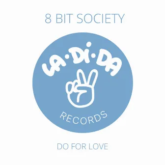 Do For Love by 8 Bit Society