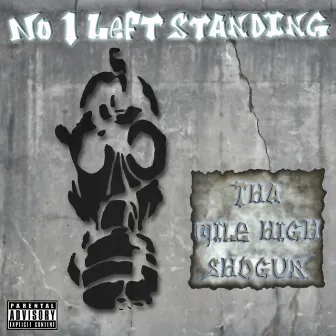 Tha Mile High Shogun by No 1 Left Standing