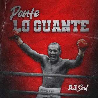 PONTE LO GUANTE by Aj Soul