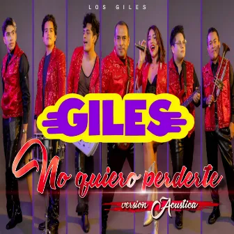 No Quiero Perderte (Versión Acústica) by Giles